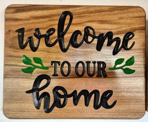 Welcome to home OR custom text design your sign